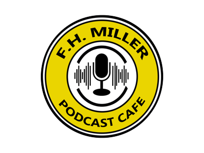 F H Miller podcast cafe