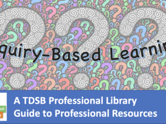 TDSB Professional Library Inquiry-Based Learning