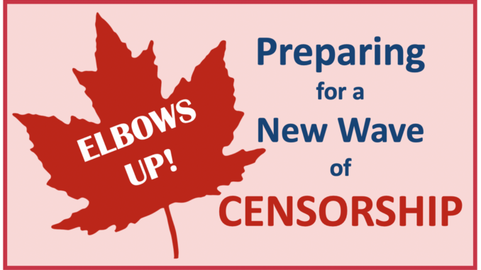 Elbows Up! Preparing for a New Wave of Censorship