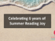 Celebrating 6 years of Summer Reading Joy